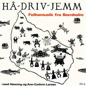 Henning Og Ann-Cathrin Larsen - Hâ-Driv-Jemm - Folkemusik fra Bornholm