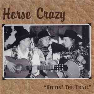 Horse Crazy - Hittin' The Trail