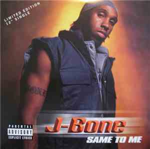 J-Bone - Same To Me