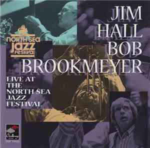 Jim Hall / Bob Brookmeyer - Live At The North Sea Jazz Festival