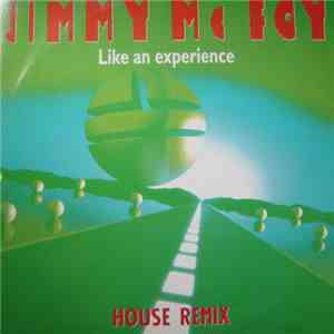 Jimmy Mc Foy - Like An Experience (House Remix)