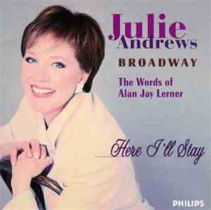 Julie Andrews - Broadway; Here I'll Stay; The Words of Alan Jay Lerner