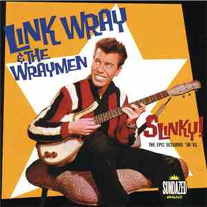 Link Wray & The Wraymen - Slinky! The Epic Sessions '58-'61