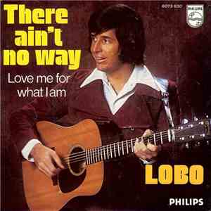 Lobo  - There Ain't No Way