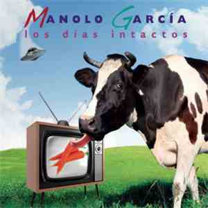 Manolo García - Los Días Intactos
