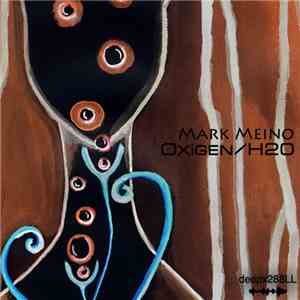 Mark Meino - Oxigen / H20