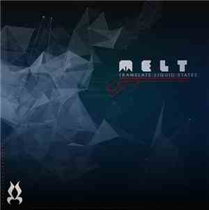 Melt - Translate Liquid States