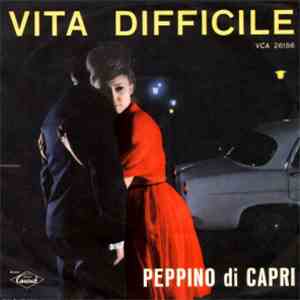 Peppino Di Capri E I Suoi Rockers - Vita Difficile / Per Te Morirò