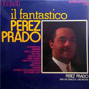 Perez Prado And His Famous Orchestra - Il Fantastico Perez Prado