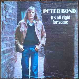 Peter Bond - It's All Right For Some