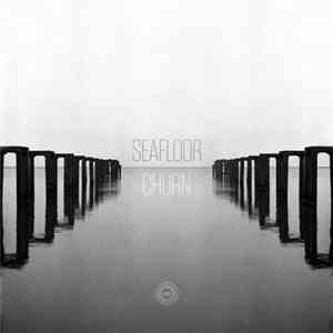 Seafloor - Churn