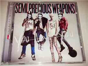 Semi Precious Weapons - You Love You