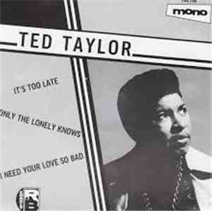 Ted Taylor - It's Too Late