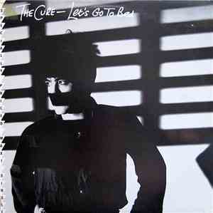 The Cure - Let's Go To Bed