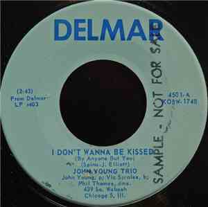 The John Young Trio - I Don't Wanna Be Kissed / Baby Doll