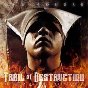 The Jokerr - Trail Of Destruction: A Chronicle Of Epic Disses