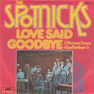 The Spotnicks - Love Said Goodbye