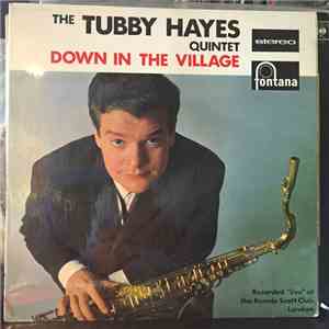 The Tubby Hayes Quintet - Down In The Village