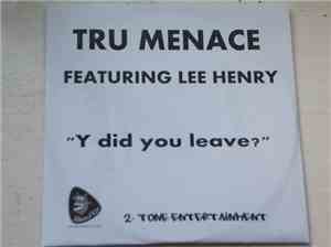 Tru Menace - Y Did You Leave?