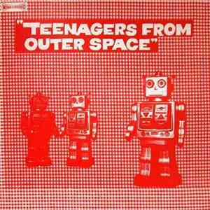Various - Teenagers From Outer Space