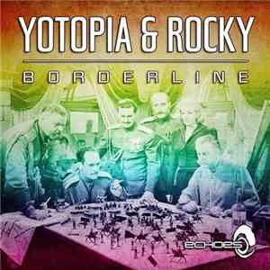 Yotopia & Rocky  - Borderline