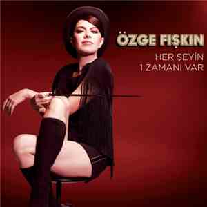 Özge Fışkın - Herşeyin 1 Zamanı Var