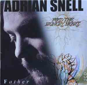 Adrian Snell - Father / Feed The Hungry Heart