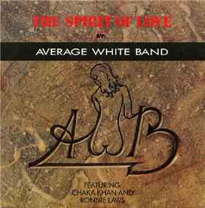 Average White Band Featuring Chaka Khan And Ronnie Laws - The Spirit Of Lov ...