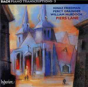 Bach ,- Ignaz Friedman, Percy Grainger, William Murdoch, Piers Lane - Piano ...