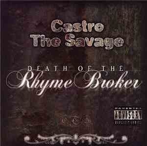 Castro The Savage - Death Of The Rhyme Broker