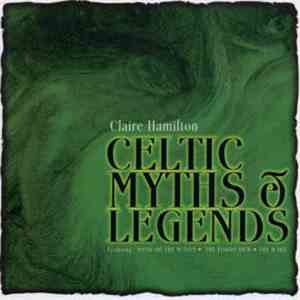 Claire Hamilton - Celtic Myths & Legends