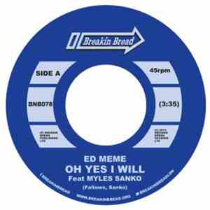 Ed Meme - Oh Yes I Will / You Do Say