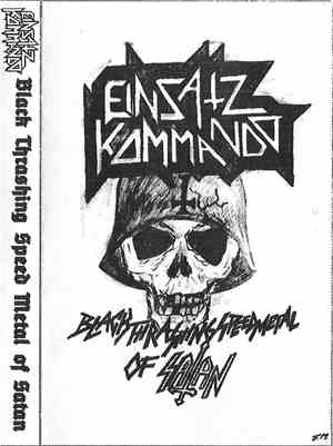 Einsatzkommando  - Black Thrashing Speed Metal Of Satan