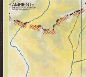 Harold Budd / Brian Eno - Ambient 2 The Plateaux Of Mirror
