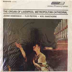Jeanne Demessieux, Flor Peeters, Noel Rawsthorne - The Organ Of Liverpool M ...