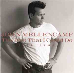 John Mellencamp - The Best That I Could Do (1978-1988)