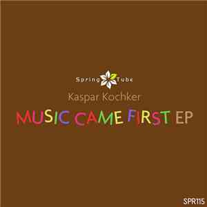 Kaspar Kochker - Music Came First EP