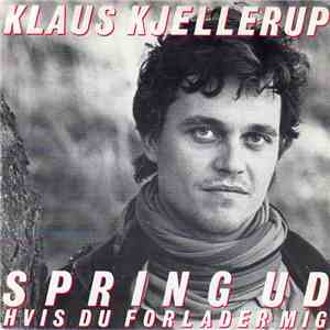 Klaus Kjellerup - Spring Ud