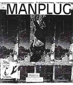 Manplug - Show / Spit / Stain