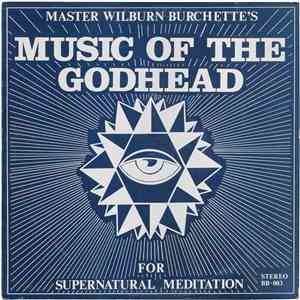 Master Wilburn Burchette - Music Of The Godhead For Supernatural Meditation