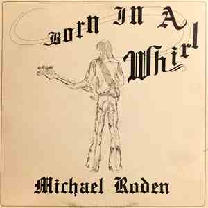 Michael Roden  - Born In A Whirl