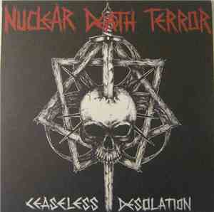 Nuclear Death Terror - Ceaseless Desolation