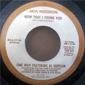 One Way Featuring Al Hudson - Now That I Found You