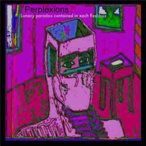 Perplexions - Lunacy Paradox Contained