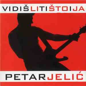 Petar Jelić - Vidiš Li Ti Što I Ja