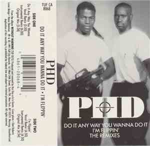 PHD  - Do It Any Way You Wanna Do It / I'm Flippin'