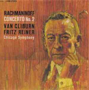 Rachmaninoff : Van Cliburn, Fritz Reiner, Chicago Symphony - Concerto No. 2