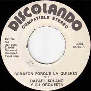 Rafael Solano Y Su Orquesta - Corazon Porque La Quieres / Me Llaman Rico