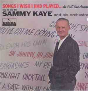 Sammy Kaye And His Orchestra - Songs I Wish I Had Played... The First Time  ...