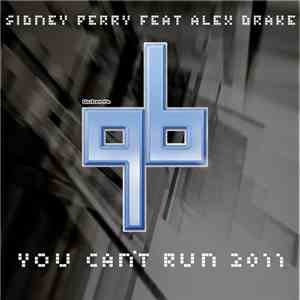 Sidney Perry, Alex Drake - You Can't Run 2011 (Part 1)